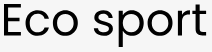 Eco sport